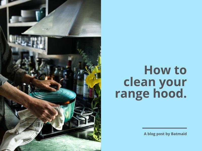 How To Clean Your Range Hood Blog   16f780487d65f9b36002acca0c85a84750cf836b How To Clean Range Hood Batmaid 